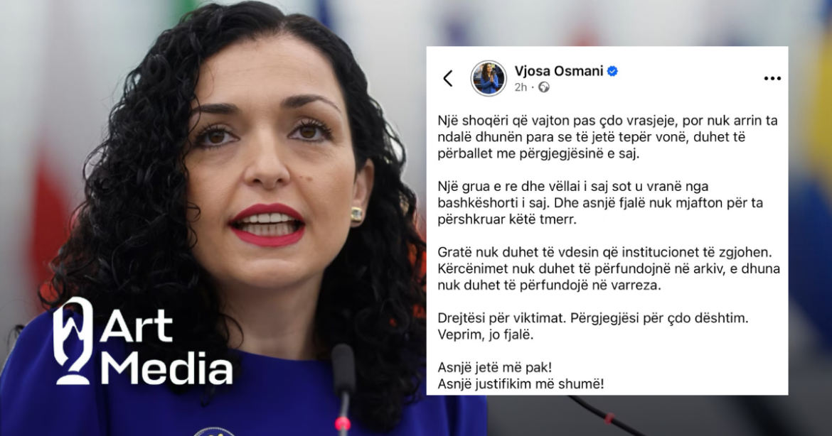 Vjosa Osmani reagon pas vrasjes së dy personave në Gjilan: “Gratë nuk duhet të vdesin që institucionet të zgjohen”